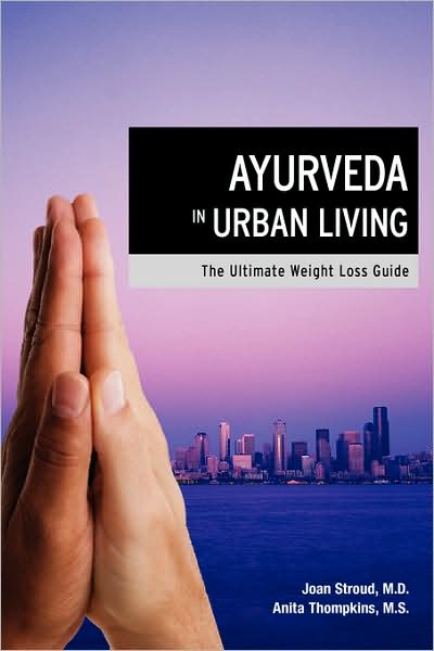 Cover for Anita Thompkins · Ayurveda in Urban Living: the Ultimate Weight Loss Guide (Paperback Book) (2008)