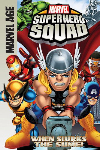 Marvel Super Hero Squad: when Slurks the Slime! - Paul Tobin - Książki - Spotlight (MN) - 9781599618630 - 2011