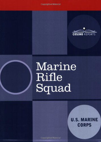 Cover for U. S. Marine Corps · Marine Rifle Squad (Cosimo Reports) (Paperback Book) (2007)