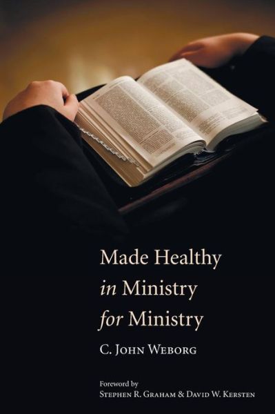 Cover for C. John Weborg · Made Healthy in Ministry for Ministry: (Paperback Book) (2011)