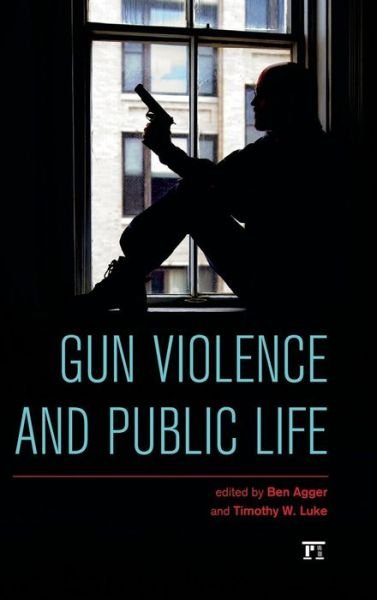 Cover for Ben Agger · Gun Violence and Public Life (Innbunden bok) (2014)