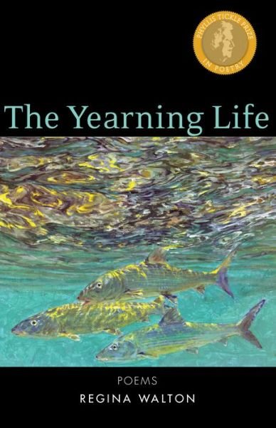 Cover for Regina Walton · The Yearning Life: Poems (Pocketbok) (2016)