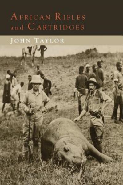 Cover for Lecturer in Classics John Taylor · African Rifles and Cartridges (Paperback Book) (2014)