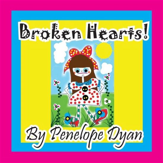 Cover for Penelope Dyan · Broken Hearts! (Taschenbuch) [Large Type edition] (2014)