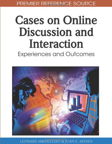 Cover for Leonard Shedletsky · Cases on Online Discussion and Interaction: Experiences and Outcomes (Premier Reference Source) (Hardcover bog) [First edition] (2010)