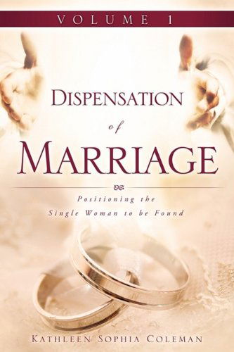 Cover for Kathleen Sophia Coleman · Dispensation of Marriage Volume 1 (Paperback Book) (2009)