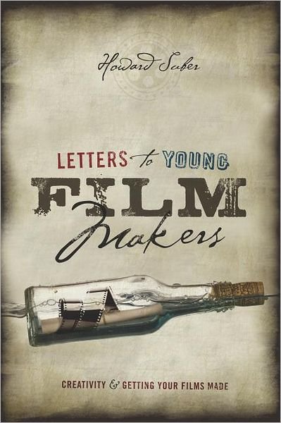 Letters to Young Filmmakers: Creativity and Getting Your Films Made - Howard Suber - Books - Michael Wiese Productions - 9781615930630 - February 1, 2012