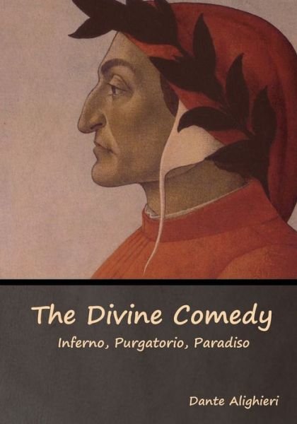 The Divine Comedy - Dante Alighieri - Livros - Bibliotech Press - 9781618955630 - 29 de junho de 2019