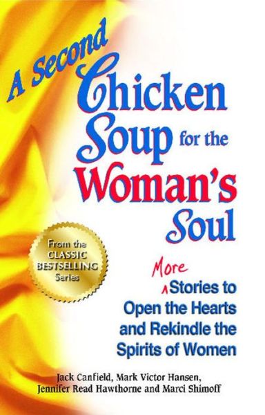 Cover for Canfield, Jack (The Foundation for Self-Esteem) · A Second Chicken Soup for the Woman's Soul: More Stories to Open the Hearts and Rekindle the Spirits of Women (Taschenbuch) [Original edition] (2012)