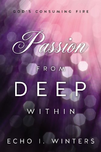 Cover for Echo I. Winters · Passion from Deep Within (Pocketbok) (2013)
