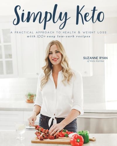 Cover for Suzanne Ryan · Simply Keto: A Practical Approach to Health &amp; Weight Loss with 100+ Easy Low-Carb Recipes (Pocketbok) (2017)