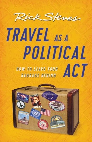 Cover for Rick Steves · Travel as a Political Act (Paperback Book) [Third edition] (2018)