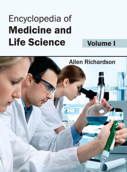 Cover for Allen Richardson · Encyclopedia of Medicine and Life Science: Volume I (Hardcover Book) (2015)