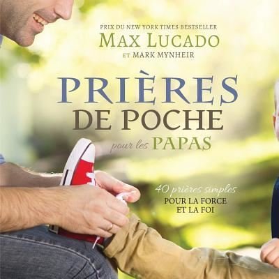 Cover for Max Lucado · Prieres de Poche pour les Papas (Paperback Bog) (2017)