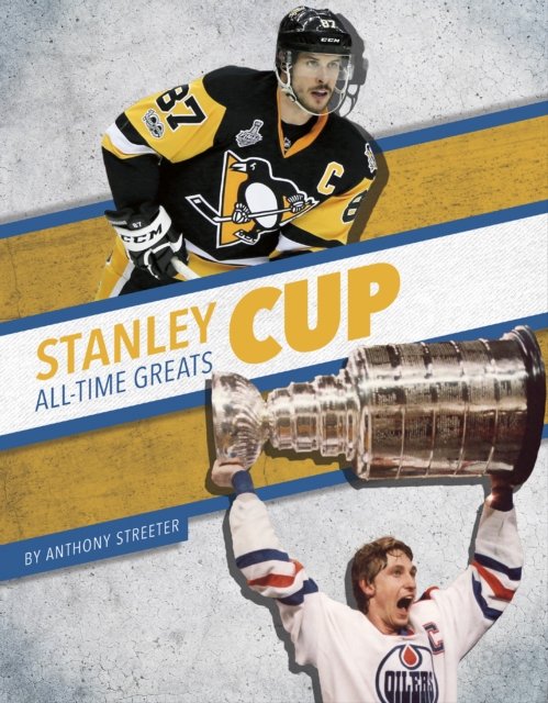 Cover for Anthony Streeter · Stanley Cup All-Time Greats - All-Time Greats of Sports Championships (Hardcover Book) (2024)