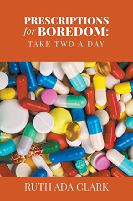 Cover for Ruth Ada Clark · Prescriptions for Boredom (Pocketbok) (2017)