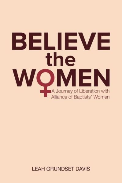 Cover for Leah Grundset Davis · Believe the Women (Paperback Book) (2019)