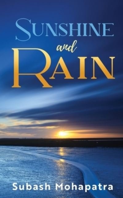 Sunshine and Rain - Subash Mohapatra - Books - Notion Press - 9781636337630 - November 11, 2020
