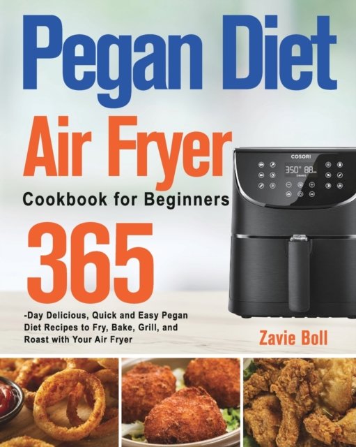 Cover for Zavie Boll · Pegan Diet Air Fryer Cookbook for Beginners (Paperback Book) (2021)