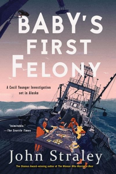 Cover for John Straley · Baby's First Felony (Paperback Book) (2019)