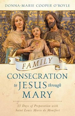 Cover for Donna-maria Cooper O'boyle · Family Consecration to Jesus Through Mary (Paperback Book) (2020)