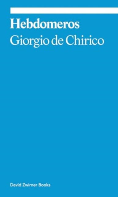 Cover for Giorgio De Chirico · Hebdomeros: A Novel - Ekphrasis (Paperback Book) (2025)