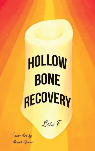 Cover for Lois F · Hollow Bone Recovery (Hardcover Book) (2020)