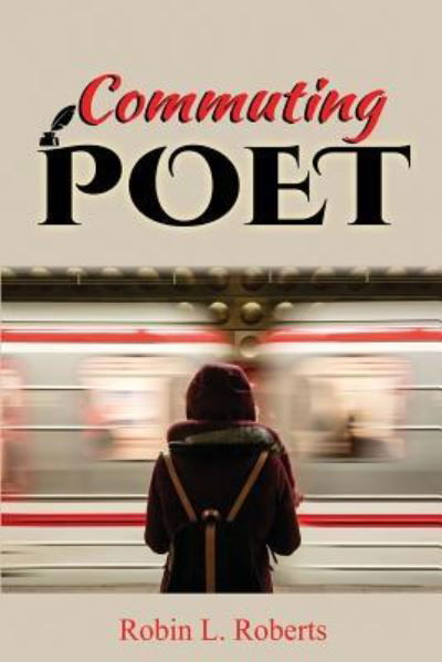 Cover for Robin L Roberts · Commuting Poet (Paperback Book) (2019)