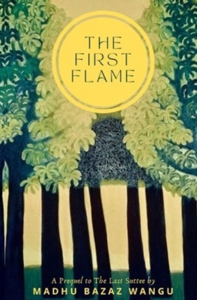 Cover for Madhu Bazaz Wangu · First Flame (Book) (2023)