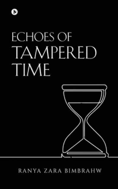 Cover for Ranya Zara Bimbrahw · Echoes of Tampered Time (Paperback Book) (2019)