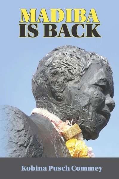 Cover for Pusch Kobina Commey · Madiba is Back - Real African Writers (Pocketbok) (2020)