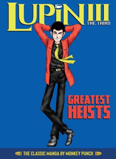 Cover for Monkey Punch · Lupin III (Lupin the 3rd): Greatest Heists - The Classic Manga Collection (Gebundenes Buch) (2021)