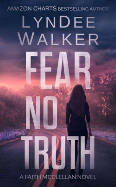 Cover for LynDee Walker · Fear No Truth (Paperback Book) (2018)