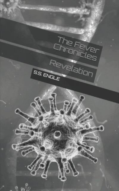 Cover for S S Engle · The Fever Chronicles (Paperback Book) (2020)
