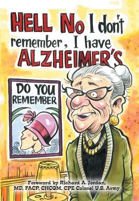 Hell No I Don't Remember, I Have Alzheimer's! - Beth Withers Banning - Bøger - Xlibris Corporation LLC - 9781664185630 - 30. august 2021