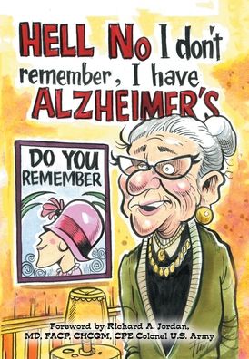 Hell No I Don't Remember, I Have Alzheimer's! - Beth Withers Banning - Books - Xlibris Corporation LLC - 9781664185630 - August 30, 2021