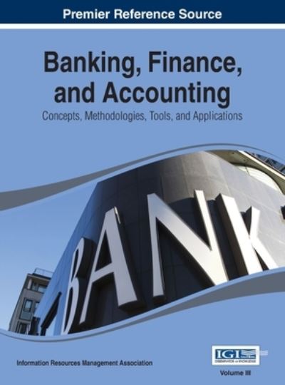 Banking, Finance, and Accounting - Irma - Other - IGI Global - 9781668426630 - July 31, 2014