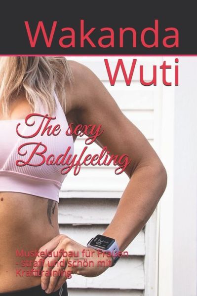 Cover for Wakanda Wuti · The sexy Bodyfeeling (Paperback Book) (2019)