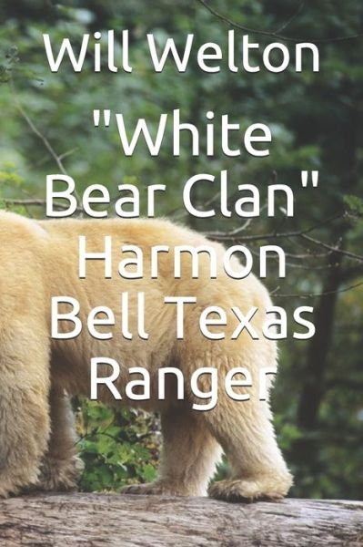 White Bear Clan - Will Welton - Kirjat - Independently Published - 9781699666630 - tiistai 15. lokakuuta 2019
