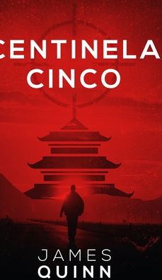 Cover for James Quinn · Centinela Cinco (Hardcover Book) (2021)