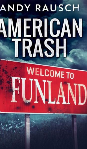 Cover for Andy Rausch · American Trash (Gebundenes Buch) (2021)