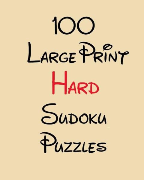 100 Large Print Hard Sudoku Puzzles - Debbie Henley - Books - Createspace Independent Publishing Platf - 9781717418630 - April 28, 2018