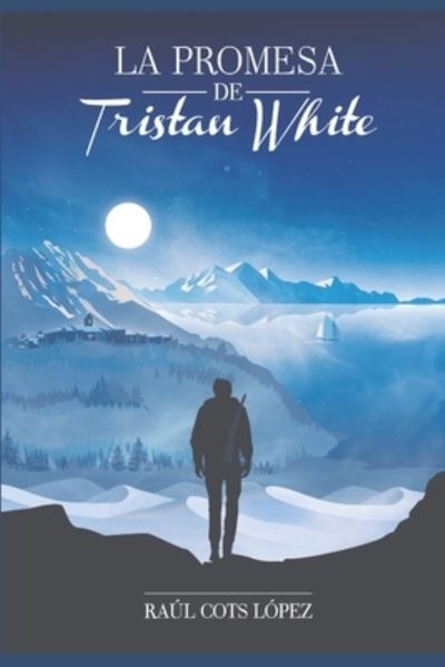 Cover for Raul Cots Lopez · La Promesa de Tristan White (Paperback Book) (2018)