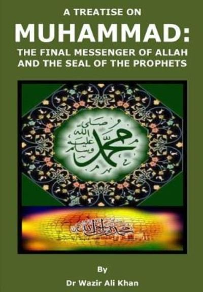 Cover for Wazir (Dr) Khan · A Treatise on Muhammad (Paperback Bog) (2018)