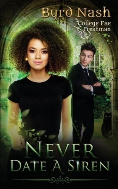 Cover for Byrd Nash · Never Date a Siren : College Fae magic series #1 (Paperback Book) (2019)