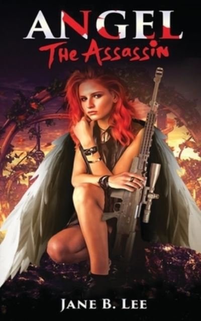 Cover for Jane B Lee · Angel the Assassin (Gebundenes Buch) (2020)