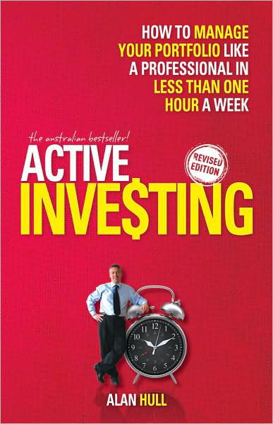 Active Investing: How to Manage Your Portfolio Like a Professional in Less than One Hour a Week - Alan Hull - Bøger - John Wiley & Sons Australia Ltd - 9781742168630 - 8. januar 2010