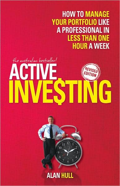 Active Investing: How to Manage Your Portfolio Like a Professional in Less than One Hour a Week - Alan Hull - Livros - John Wiley & Sons Australia Ltd - 9781742168630 - 8 de janeiro de 2010