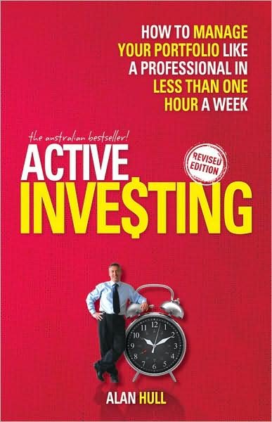 Active Investing: How to Manage Your Portfolio Like a Professional in Less than One Hour a Week - Alan Hull - Böcker - John Wiley & Sons Australia Ltd - 9781742168630 - 8 januari 2010