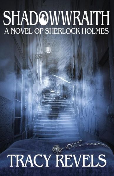 Cover for Tracy Revels · Shadowwraith: A Novel of Sherlock Holmes (Taschenbuch) (2015)